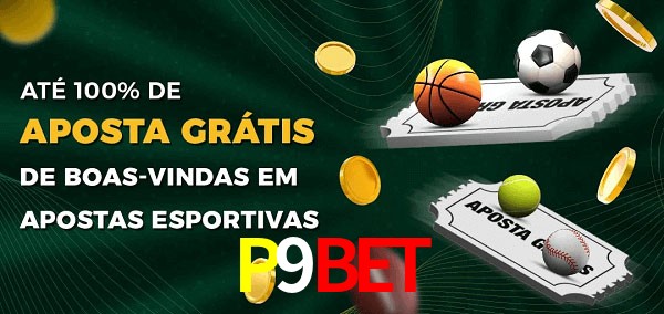 P9Bet Ate 100% de Aposta Gratis